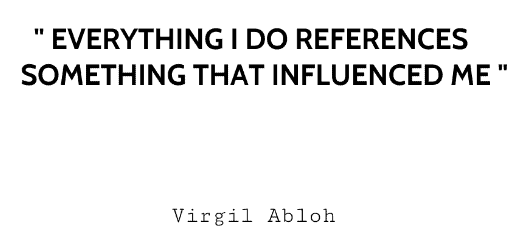 Virgil Abloh quotes about life, career and fashion